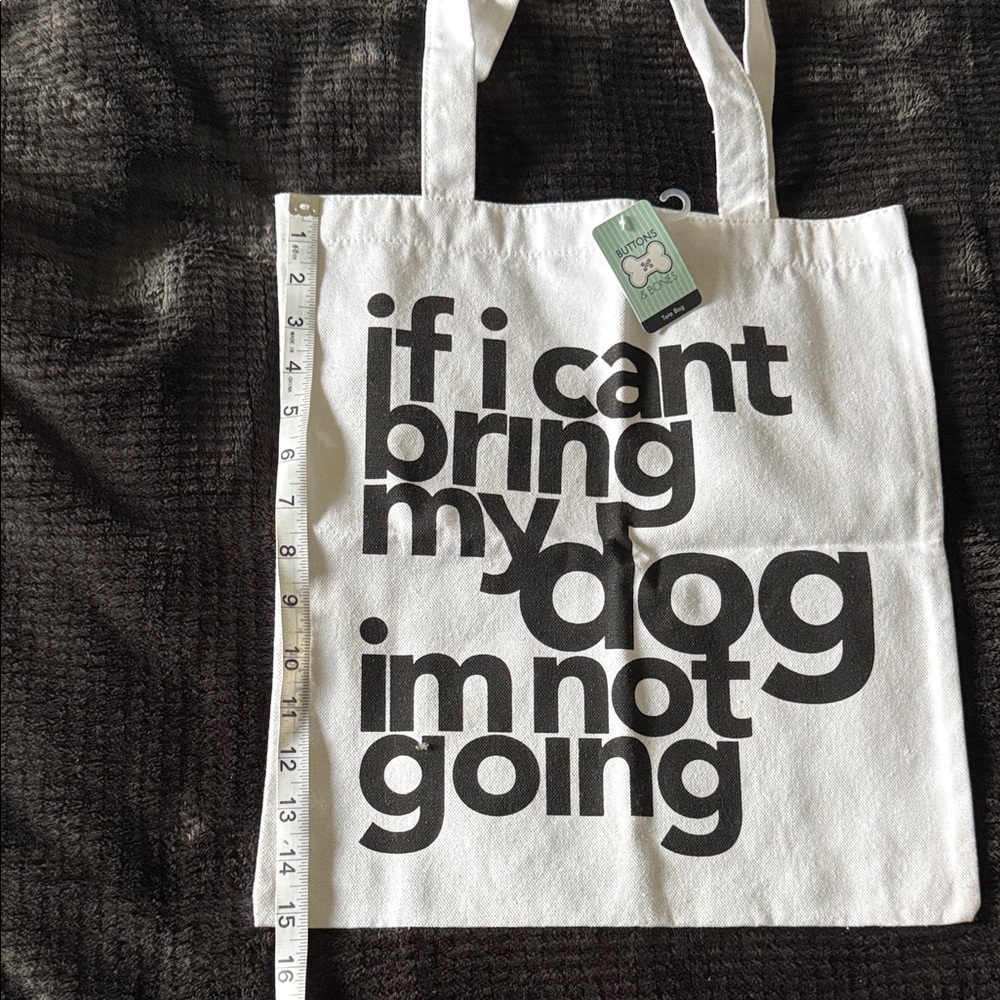 Canvas Dog Tote Bag “If I Can’t Bring My Dog I’m Not Going” Pet Lover Bag - NWT - Picture 4 of 5